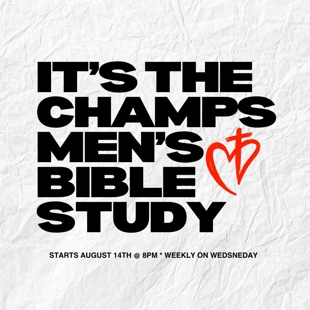 It's the Champs Men's Bible Study, weekly on Wednesday